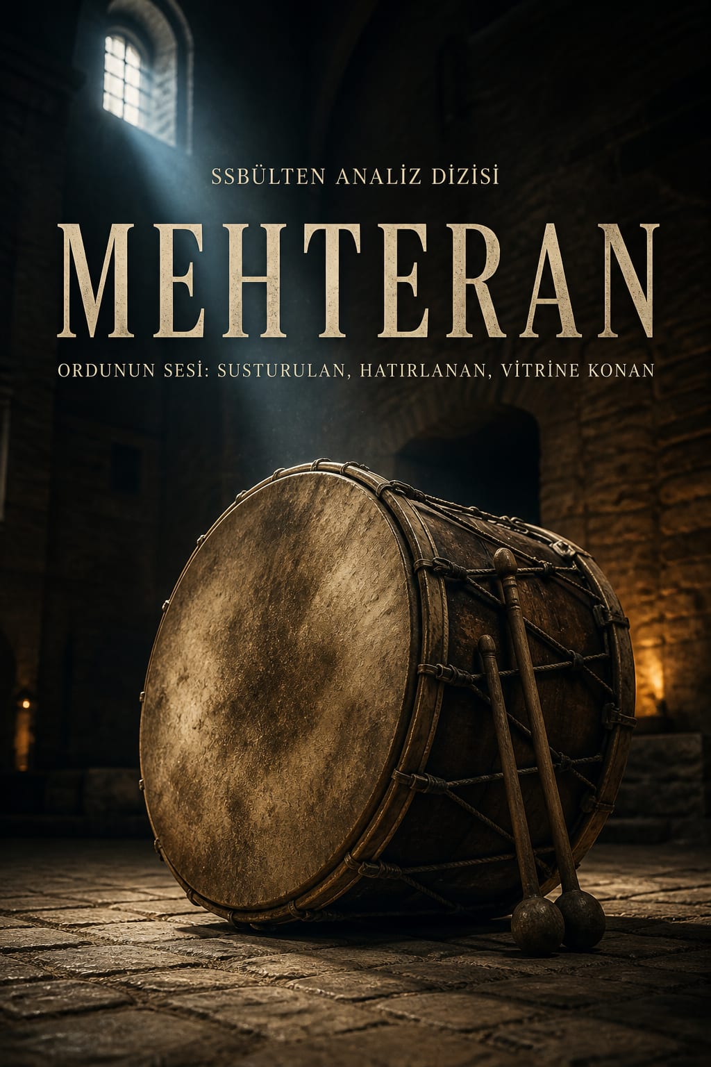 MEHTERAN — Ordunun Sesi: Susturulan, Hatırlanan, Vitrine Konan