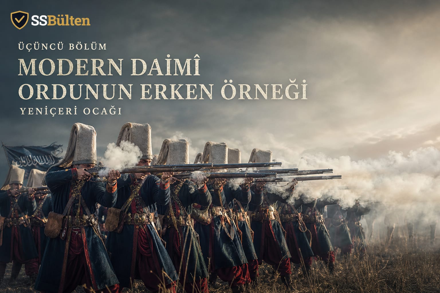 Yeniçeri Ocağı: modern daimî ordunun erken örneği
